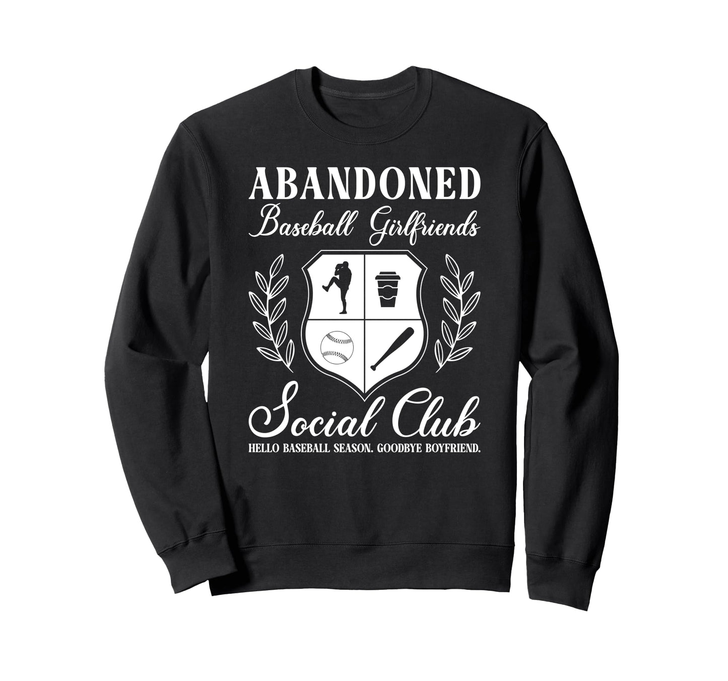 Abandoned Baseball Girlfriend Sweatshirt - Fun Novelty Design Unisex - T-Shirt, Sweatshirt, Hoodie