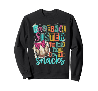 Baseball Sister Im Just Here Sweatshirt - Fun Novelty Design for Adults - T-Shirt, Sweatshirt, Hoodie