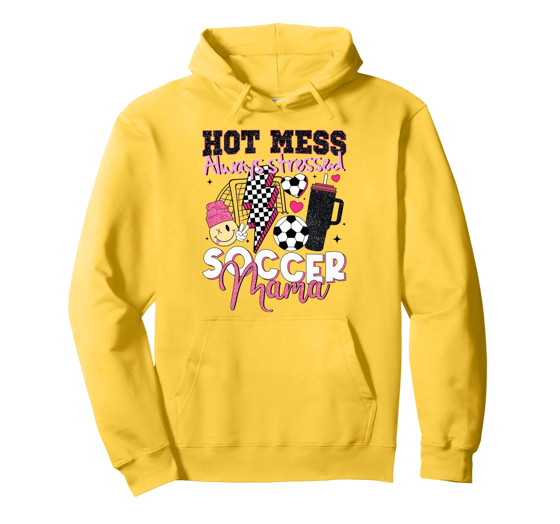 Hot Mess Always Stressed Soccer Mama Mothers Hoodie - Graphic Print Unisex - T-Shirt, Sweatshirt, Hoodie