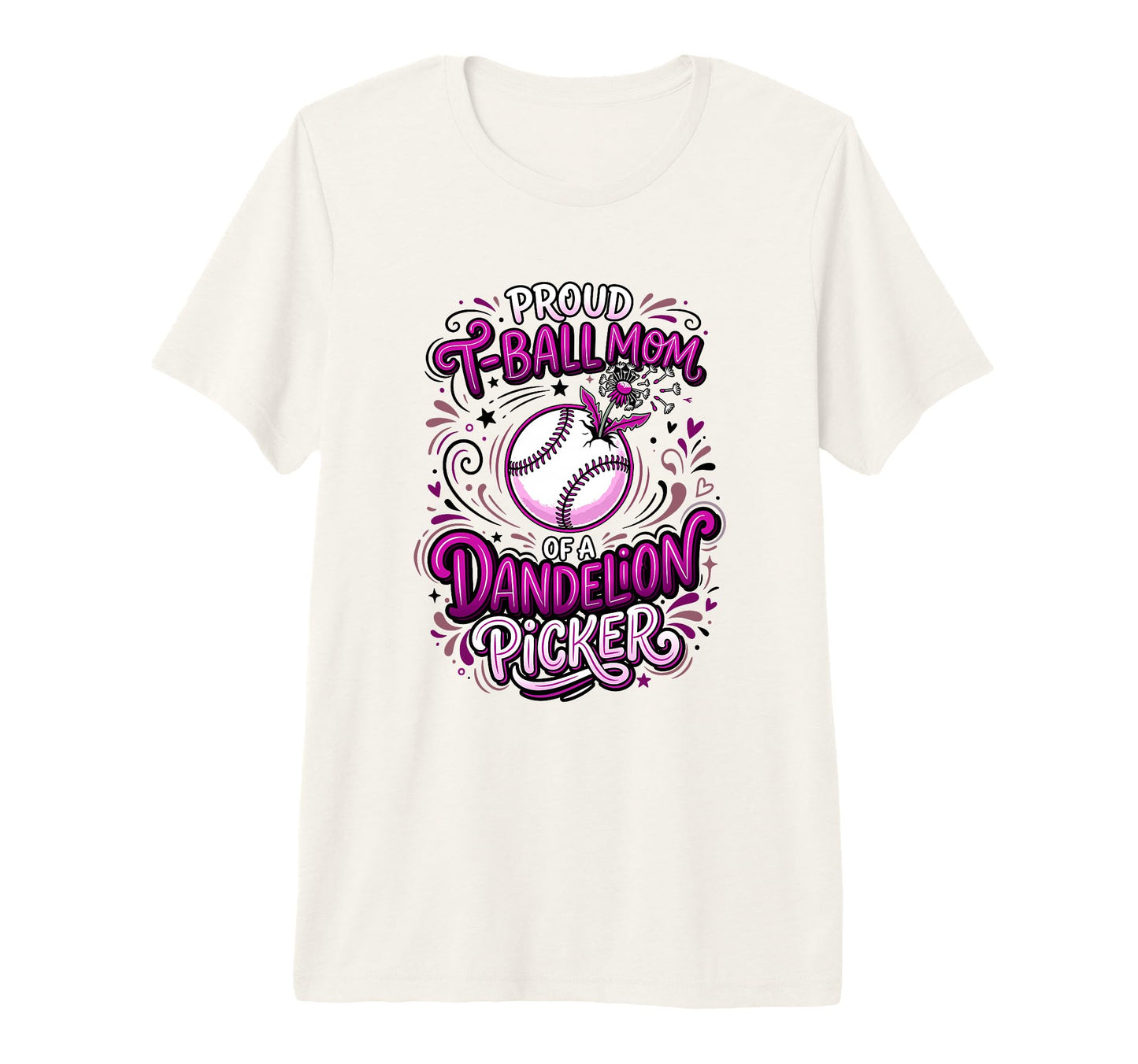 Proud T Ball Mom Dandelion Picker Ball T-Shirt - Novelty Apparel Men Women - T-Shirt, Sweatshirt, Hoodie
