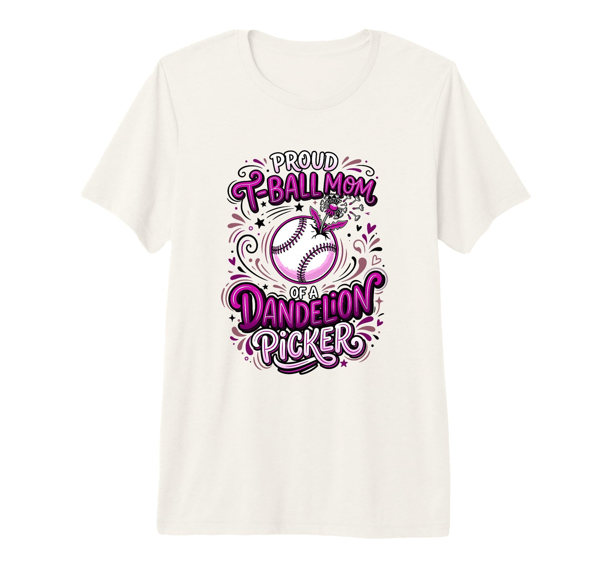 Proud T Ball Mom Dandelion Picker Ball T-Shirt - Novelty Apparel Men Women - T-Shirt, Sweatshirt, Hoodie