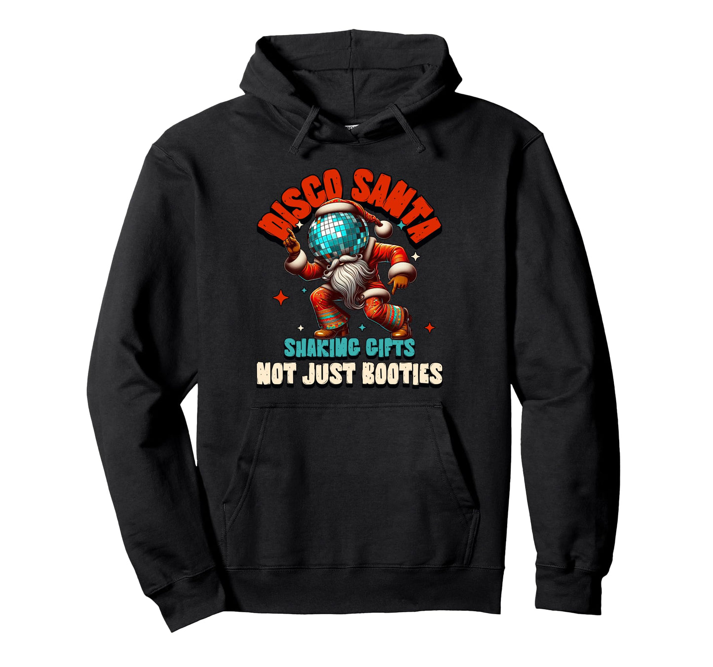 Shaking Gifts Not Just Booties Disco Hoodie - Unique Graphic for Adults - T-Shirt, Sweatshirt, Hoodie