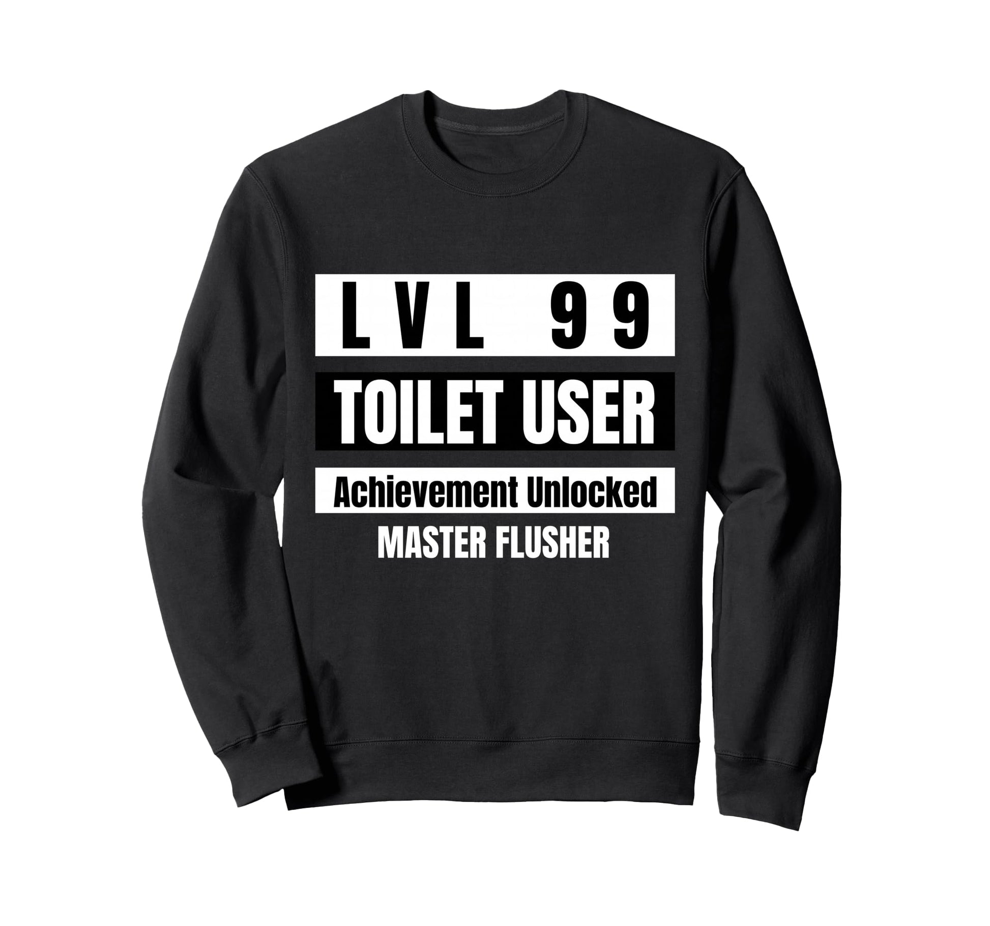 Lvl 99 Toilet User Bathroom Funny Sweatshirt - Unique Graphic for Adults - T-Shirt, Sweatshirt, Hoodie