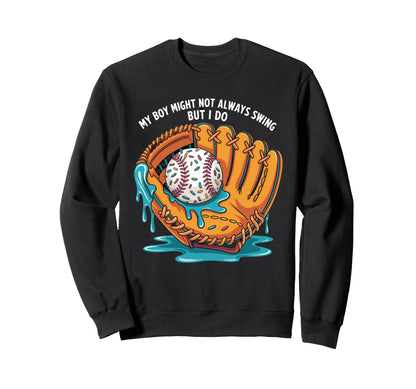 My Might Not Always Swing But I Sweatshirt - Fun Novelty Design for Adults - T-Shirt, Sweatshirt, Hoodie