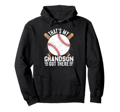 Thats My Grandson Out There Baseball Hoodie - Streetwear Style Men Women - T-Shirt, Sweatshirt, Hoodie