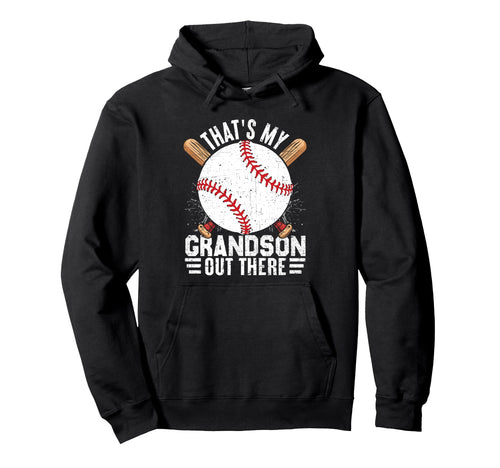 Thats My Grandson Out There Baseball Hoodie - Streetwear Style Men Women - T-Shirt, Sweatshirt, Hoodie