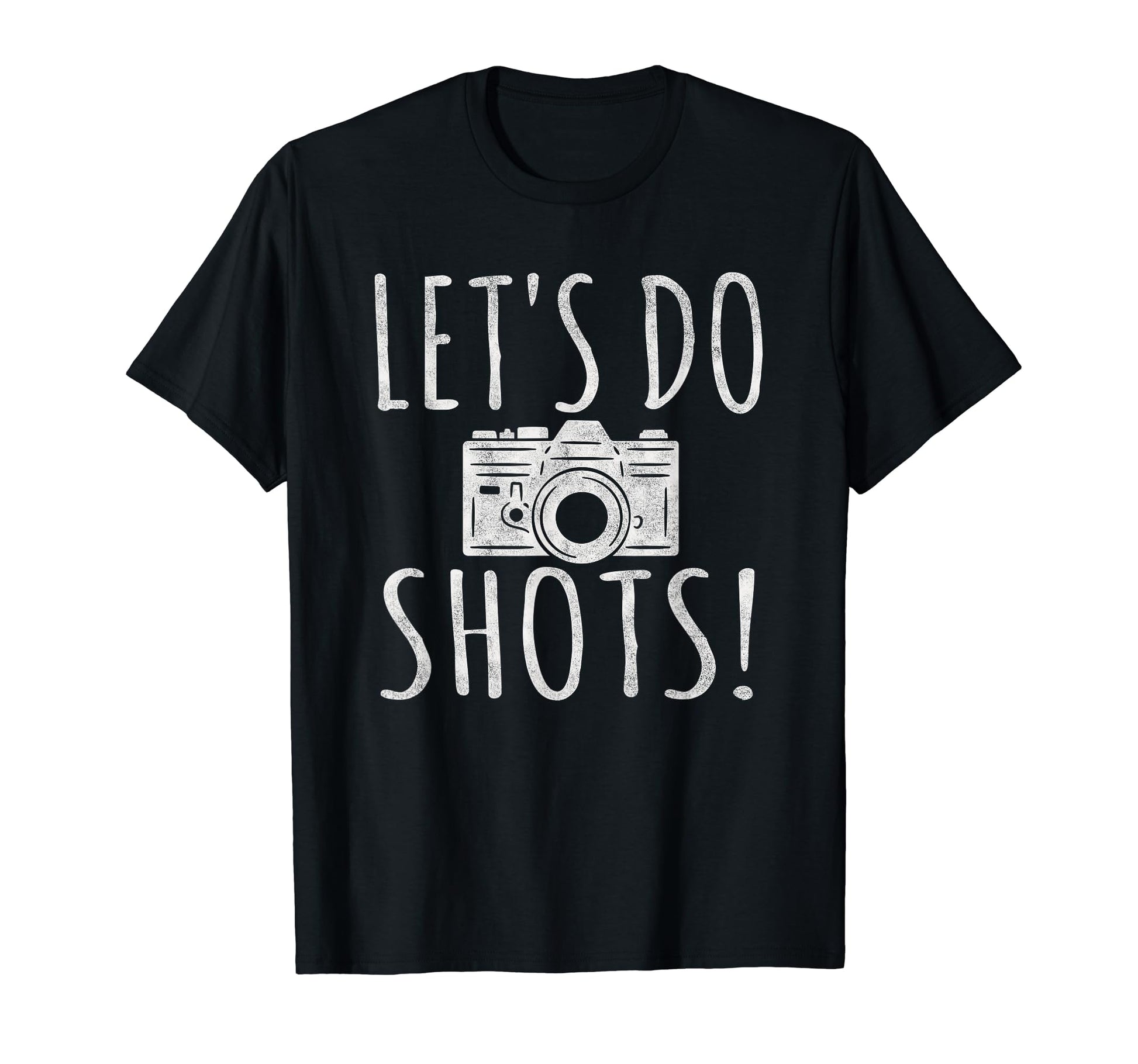 Lets Do Shots Funny Photographer Camera T-Shirt - Unique Graphic Unisex - T-Shirt, Sweatshirt, Hoodie