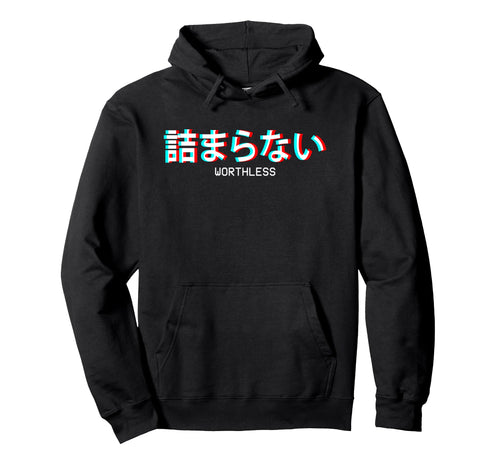 Worthless Japanese Vaporwave Aesthetic Hoodie - Minimalist Print Men Women - T-Shirt, Sweatshirt, Hoodie