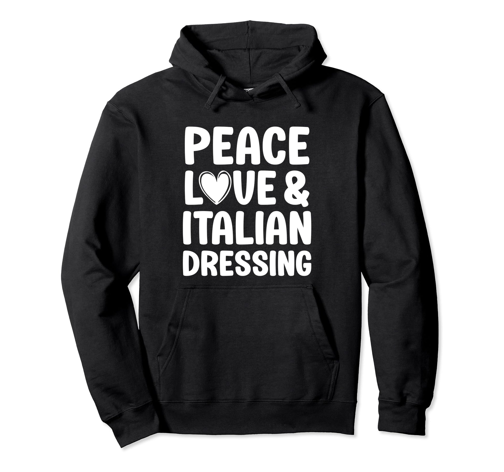 Italian Dressing I Love Italian Hoodie - Aesthetic Graphic Men Women - T-Shirt, Sweatshirt, Hoodie