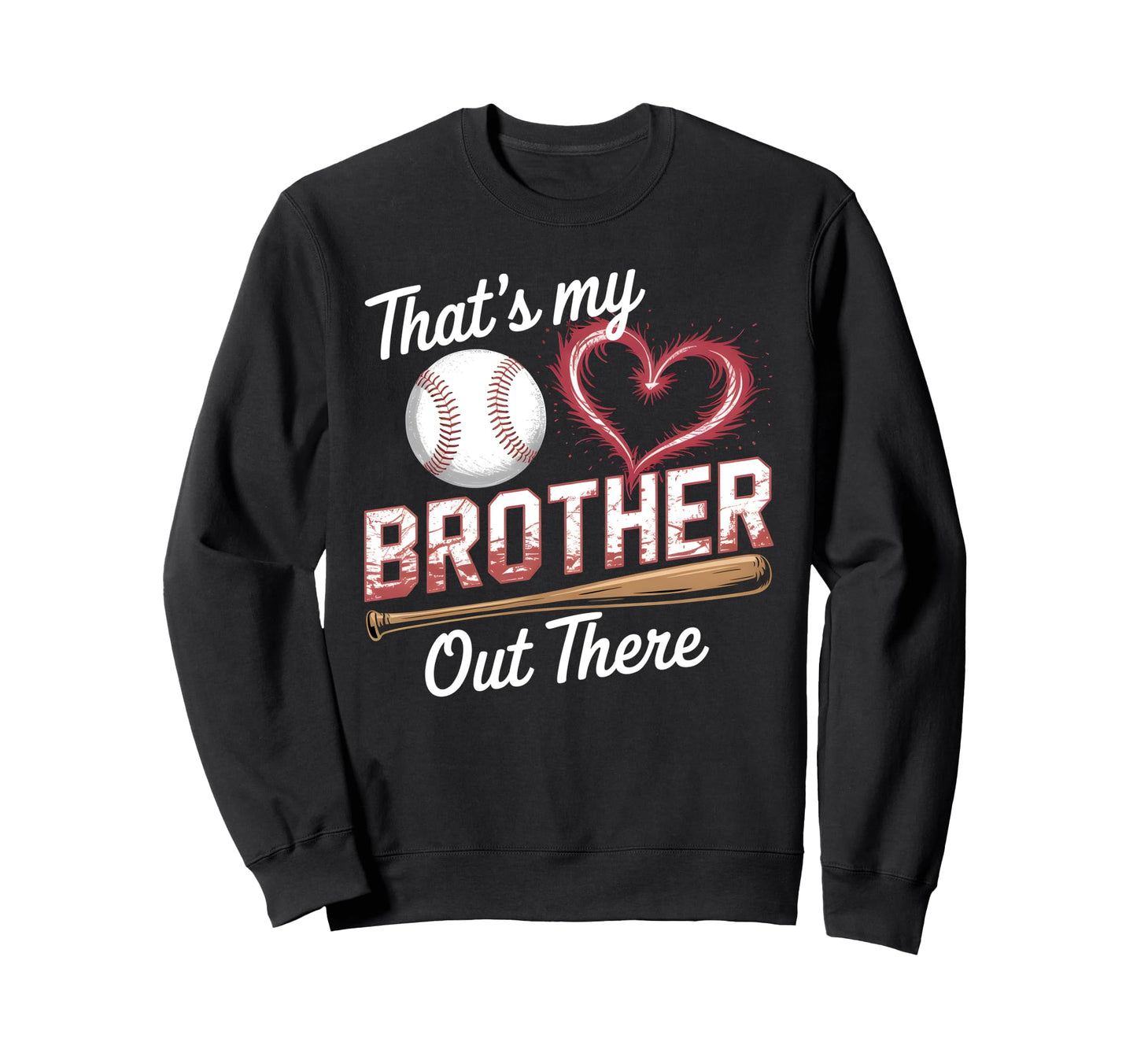 Thats My Brother Baseball Sister Sweatshirt - Minimalist Print for Adults - T-Shirt, Sweatshirt, Hoodie