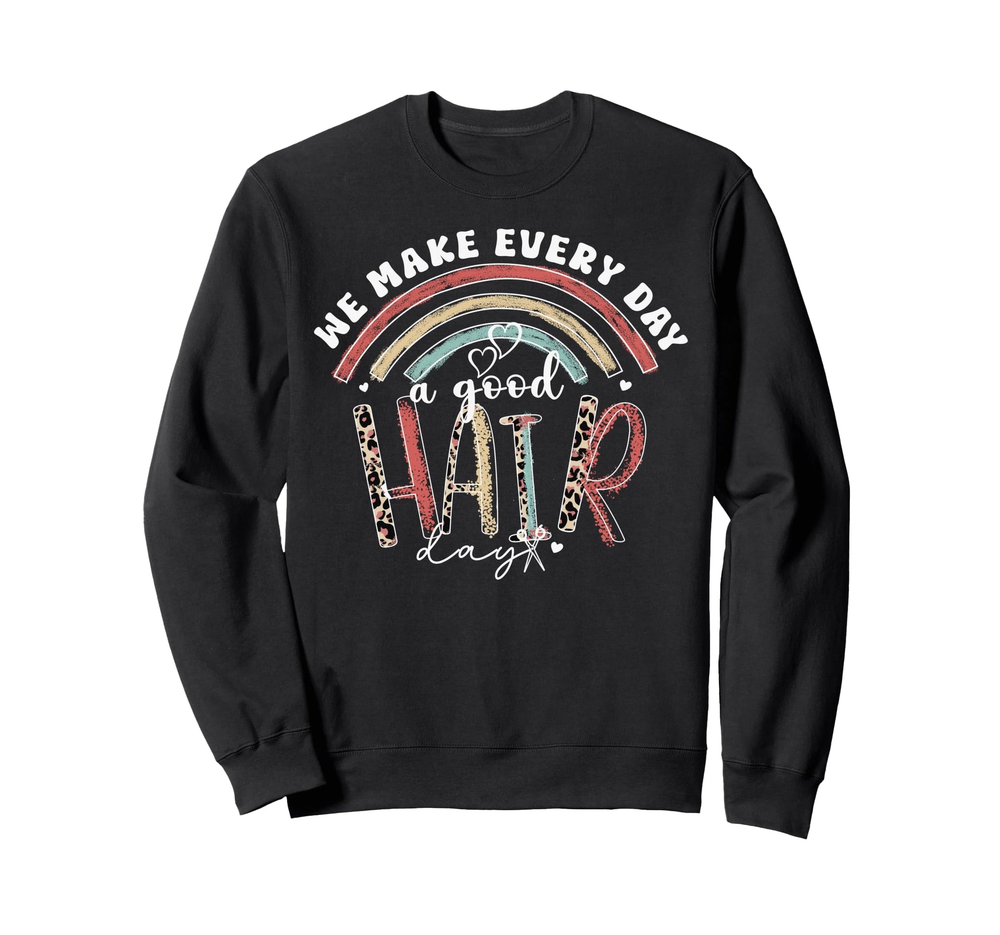 Hair Stylist Barber Salon Rainbow Sweatshirt - Fun Novelty Design Unisex - T-Shirt, Sweatshirt, Hoodie
