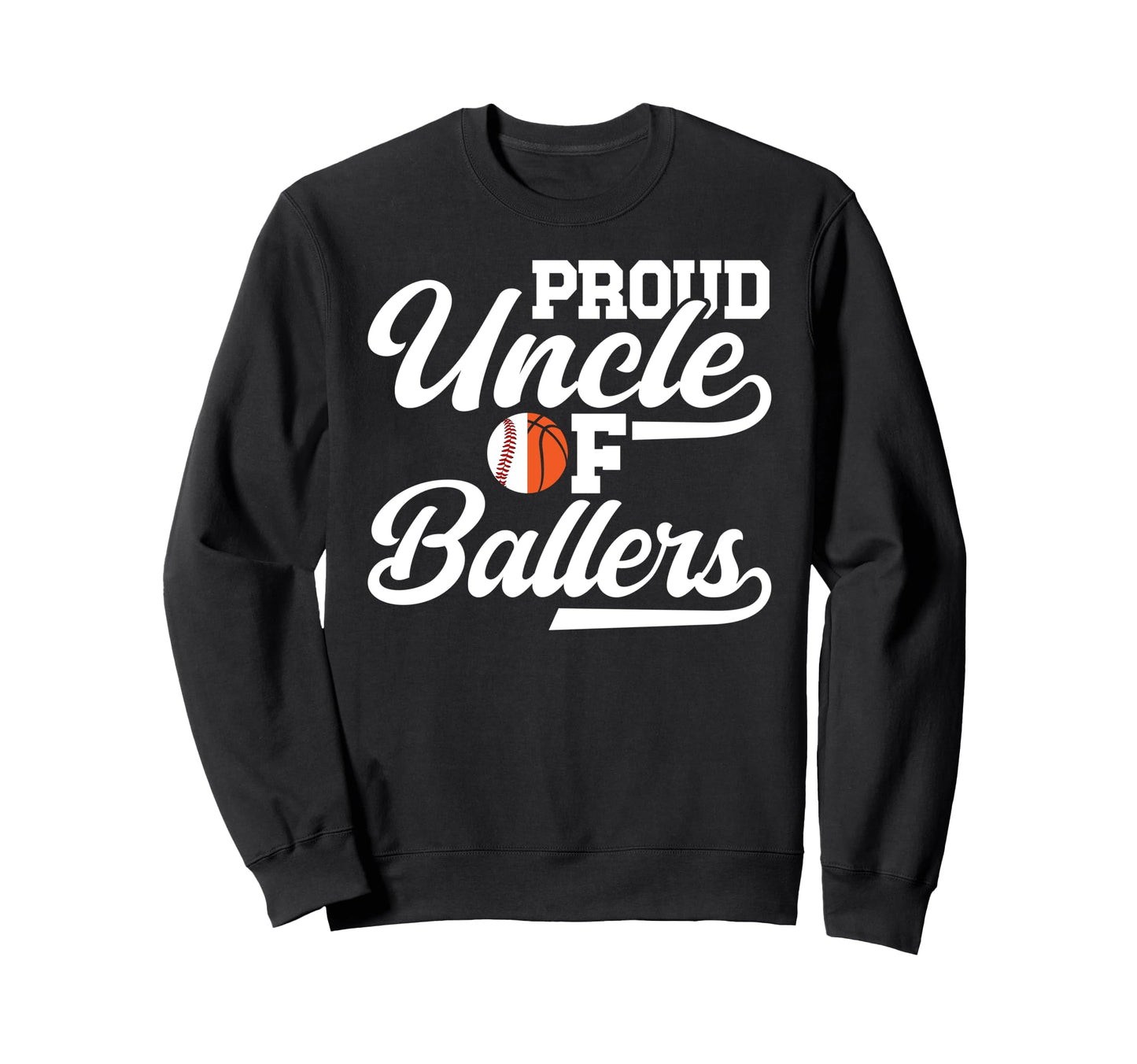 Proud Uncle Ballers Baseball Sweatshirt - Streetwear Style Men Women - T-Shirt, Sweatshirt, Hoodie