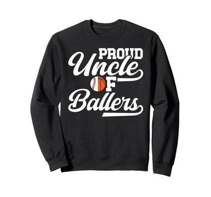 Proud Uncle Ballers Baseball Sweatshirt - Streetwear Style Men Women - T-Shirt, Sweatshirt, Hoodie