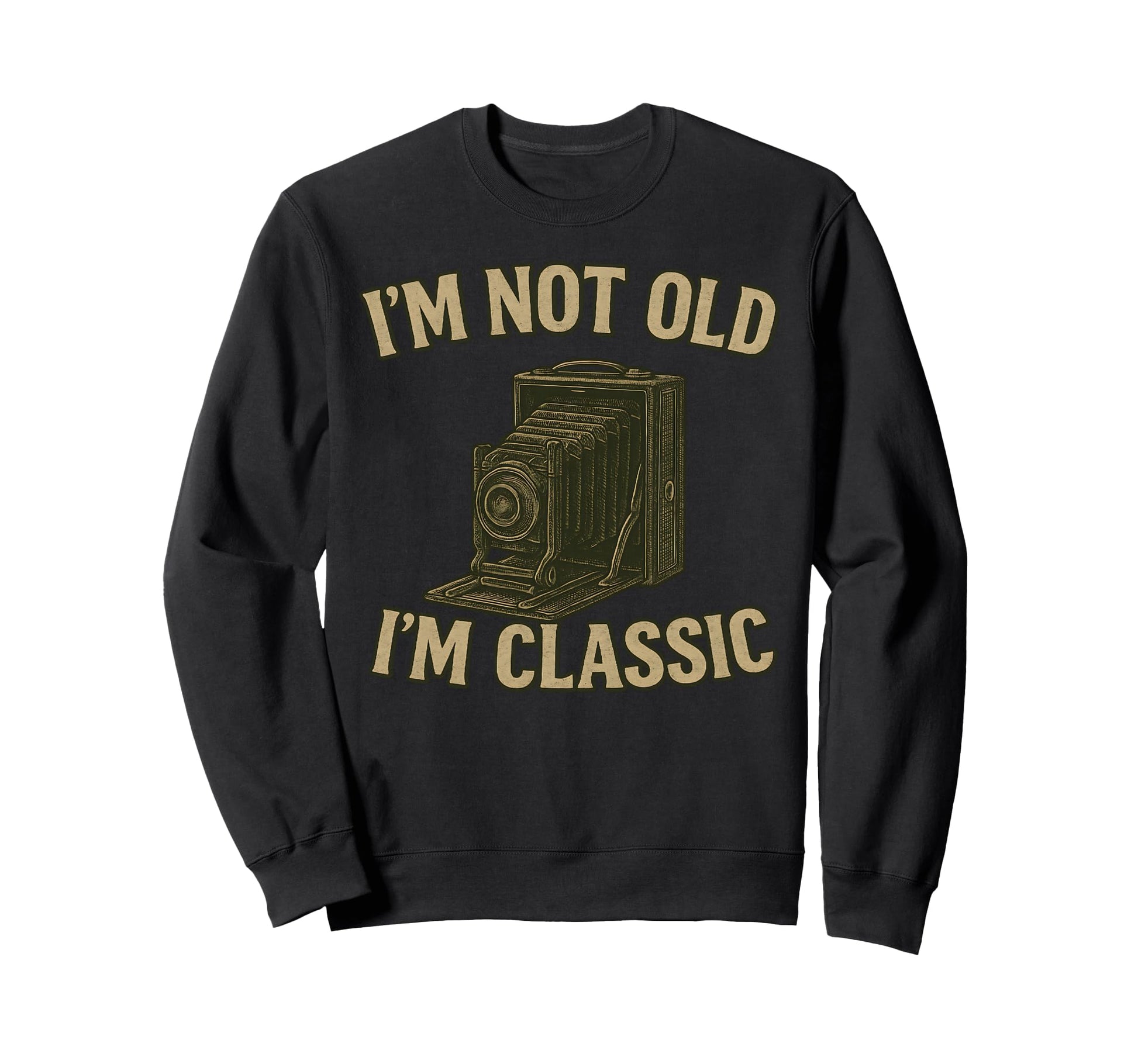 Im Not Old Im Womens 1900S Camera Sweatshirt - Unique Graphic Men Women - T-Shirt, Sweatshirt, Hoodie