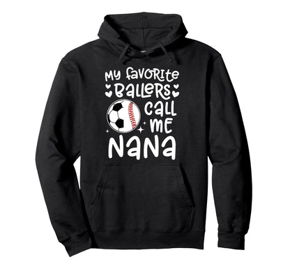 My Favorite Ballers Call Me Nana Hoodie - Custom Art Print for Adults - T-Shirt, Sweatshirt, Hoodie
