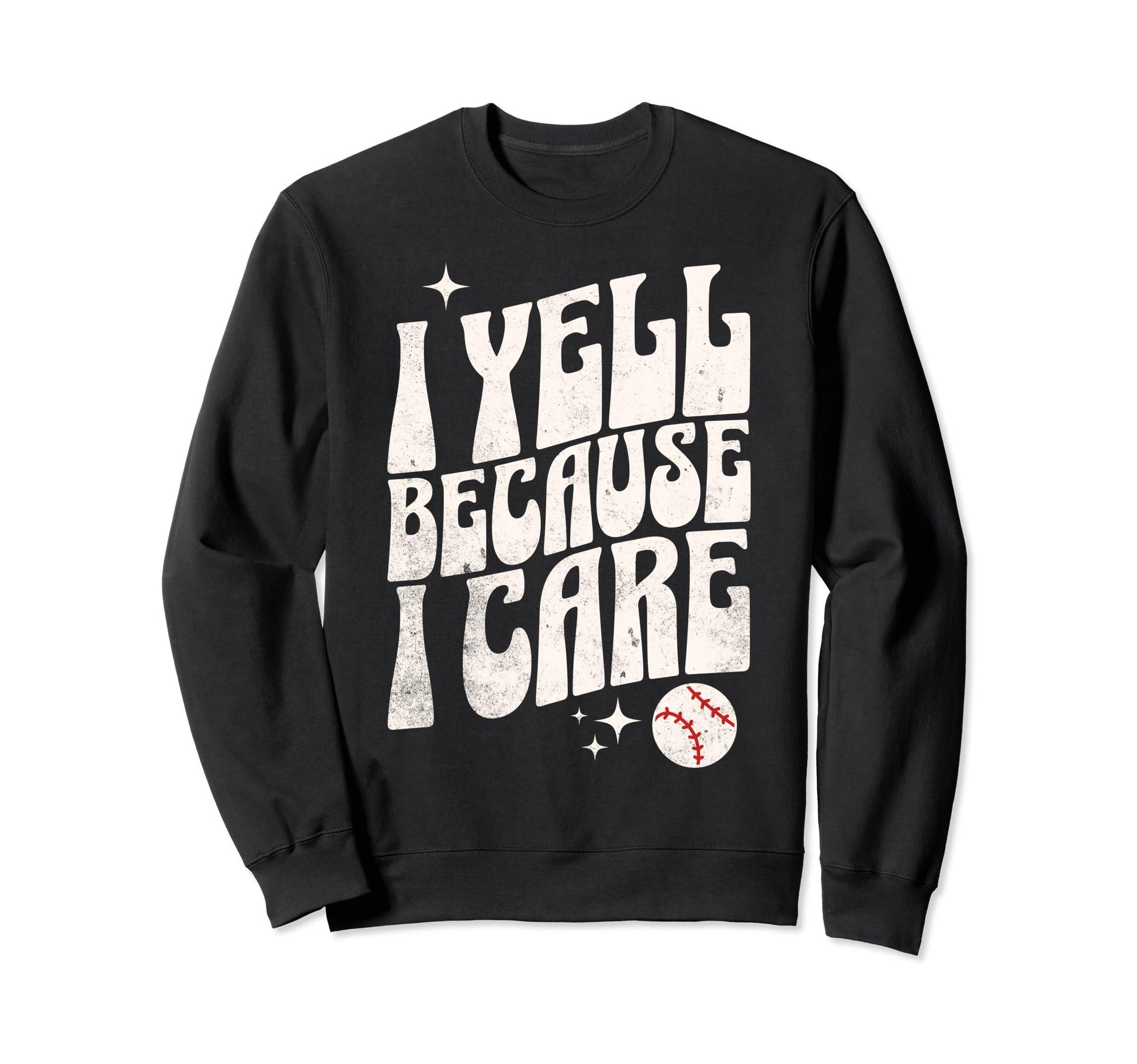 Proud Baseball Mom I Yell Sweatshirt - Casual Everyday Wear Men Women - T-Shirt, Sweatshirt, Hoodie