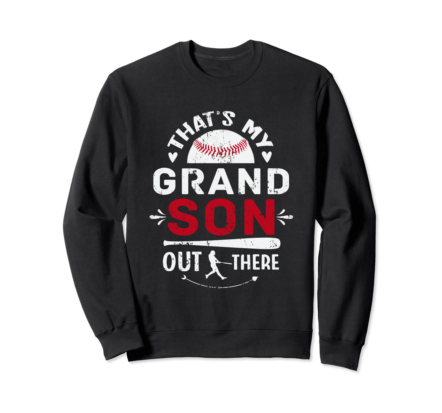 Thats My Grandson Out There Baseball Sweatshirt - Minimalist Print Unisex - T-Shirt, Sweatshirt, Hoodie