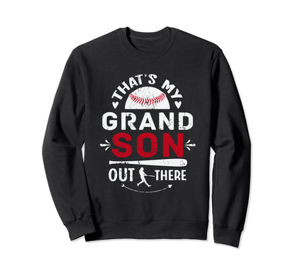 Thats My Grandson Out There Baseball Sweatshirt - Minimalist Print Unisex - T-Shirt, Sweatshirt, Hoodie