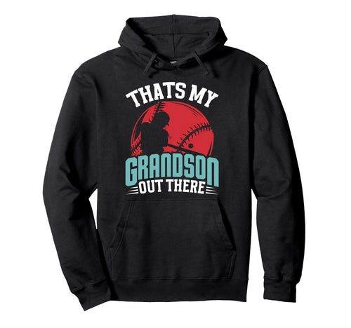 Thats My Grandson Out There Proud Hoodie - Aesthetic Graphic for Adults - T-Shirt, Sweatshirt, Hoodie