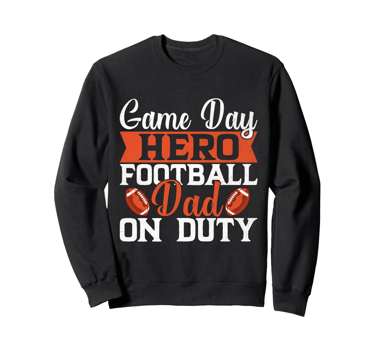 Game Day Hero Football Dad Duty Sweatshirt - Minimalist Print for Adults - T-Shirt, Sweatshirt, Hoodie