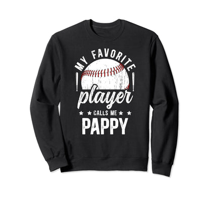 My Favorite Baseball Player Pappy Sweatshirt - Aesthetic Graphic Men Women - T-Shirt, Sweatshirt, Hoodie