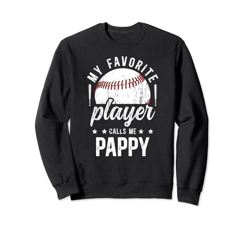 My Favorite Baseball Player Pappy Sweatshirt - Aesthetic Graphic Men Women - T-Shirt, Sweatshirt, Hoodie