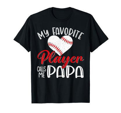 My Favorite Player Calls Me Papa T-Shirt - Fun Novelty Design Unisex - T-Shirt, Sweatshirt, Hoodie