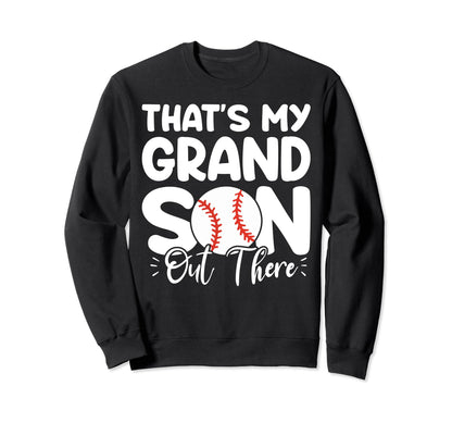 Thats My Grandson Out There Funny Sweatshirt - Casual Everyday Wear Unisex - T-Shirt, Sweatshirt, Hoodie