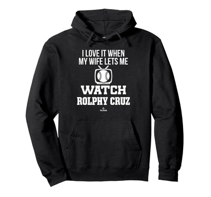 My Wife Lets Me Watch Rolphy Cruz Hoodie - Novelty Apparel for Adults - T-Shirt, Sweatshirt, Hoodie