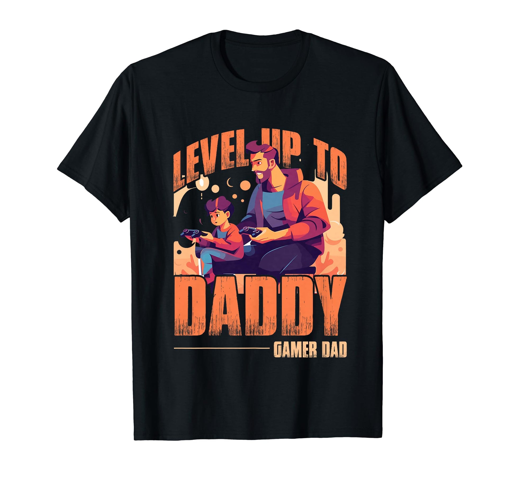 Level Up To Daddy Gamer Dad Fathers T-Shirt - Novelty Apparel for Adults - T-Shirt, Sweatshirt, Hoodie