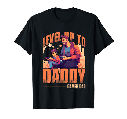 Level Up To Daddy Gamer Dad Fathers T-Shirt - Novelty Apparel for Adults - T-Shirt, Sweatshirt, Hoodie