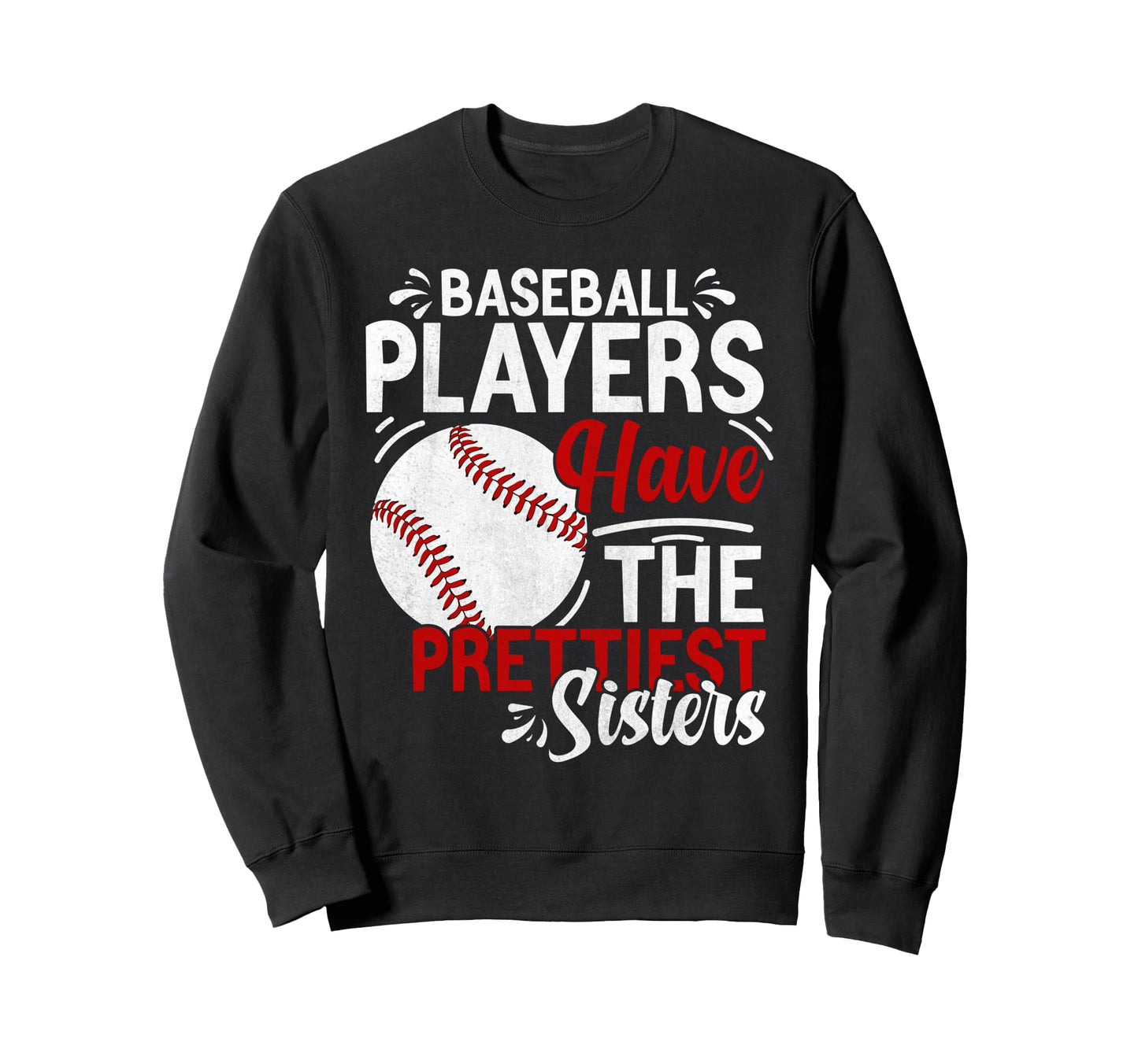 Baseball Sister Baseball Players Sweatshirt - Trendy Graphic for Adults - T-Shirt, Sweatshirt, Hoodie