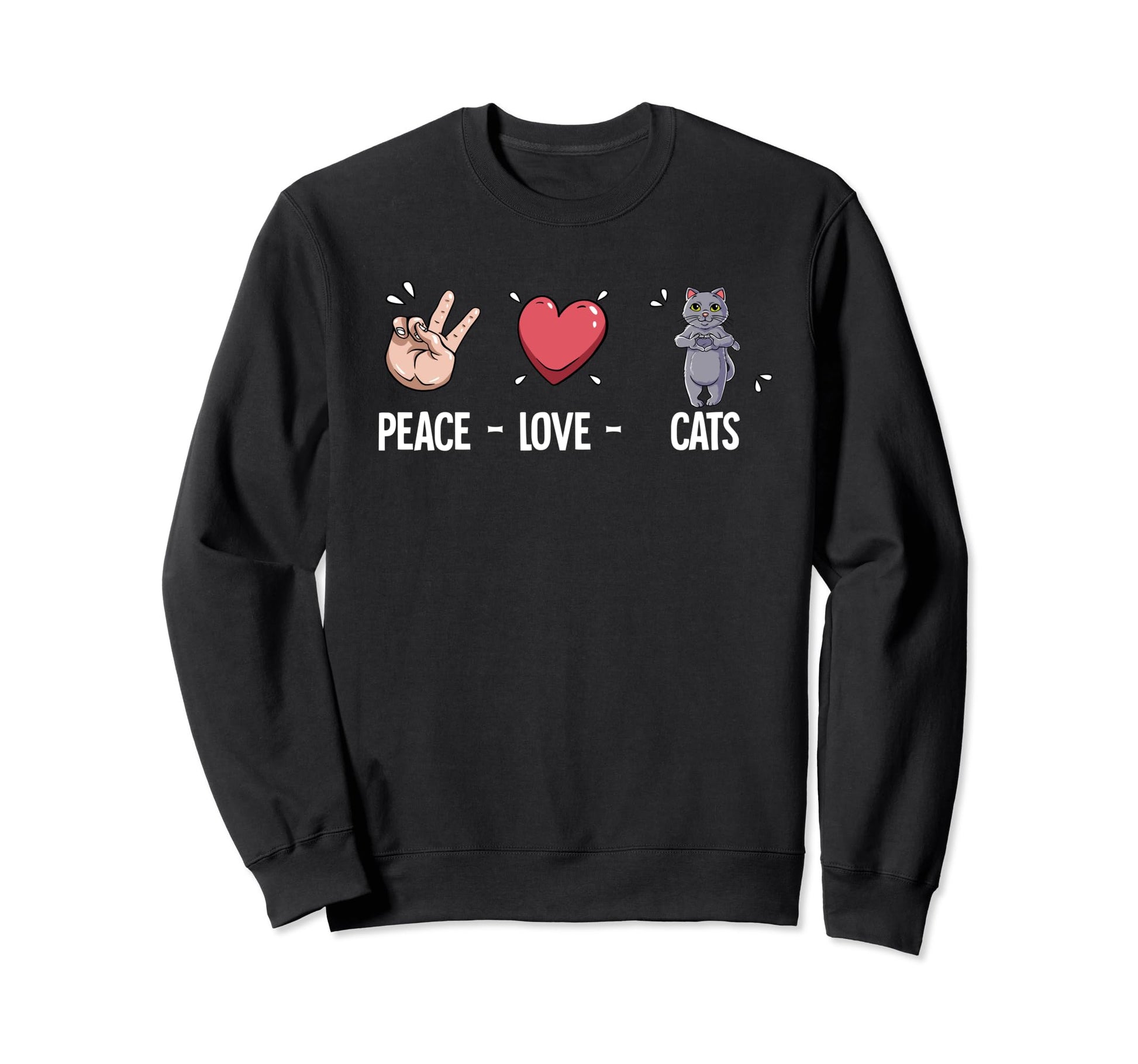Peace Love Cats Sweatshirt - Trendy Graphic Men Women - T-Shirt, Sweatshirt, Hoodie