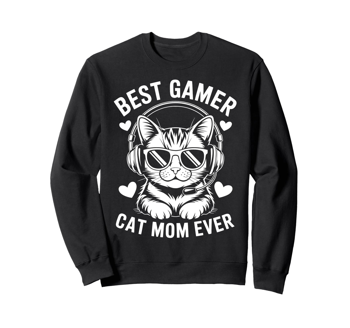 Best Gamer Cat Mom Ever Funny Sweatshirt - Minimalist Print Men Women - T-Shirt, Sweatshirt, Hoodie