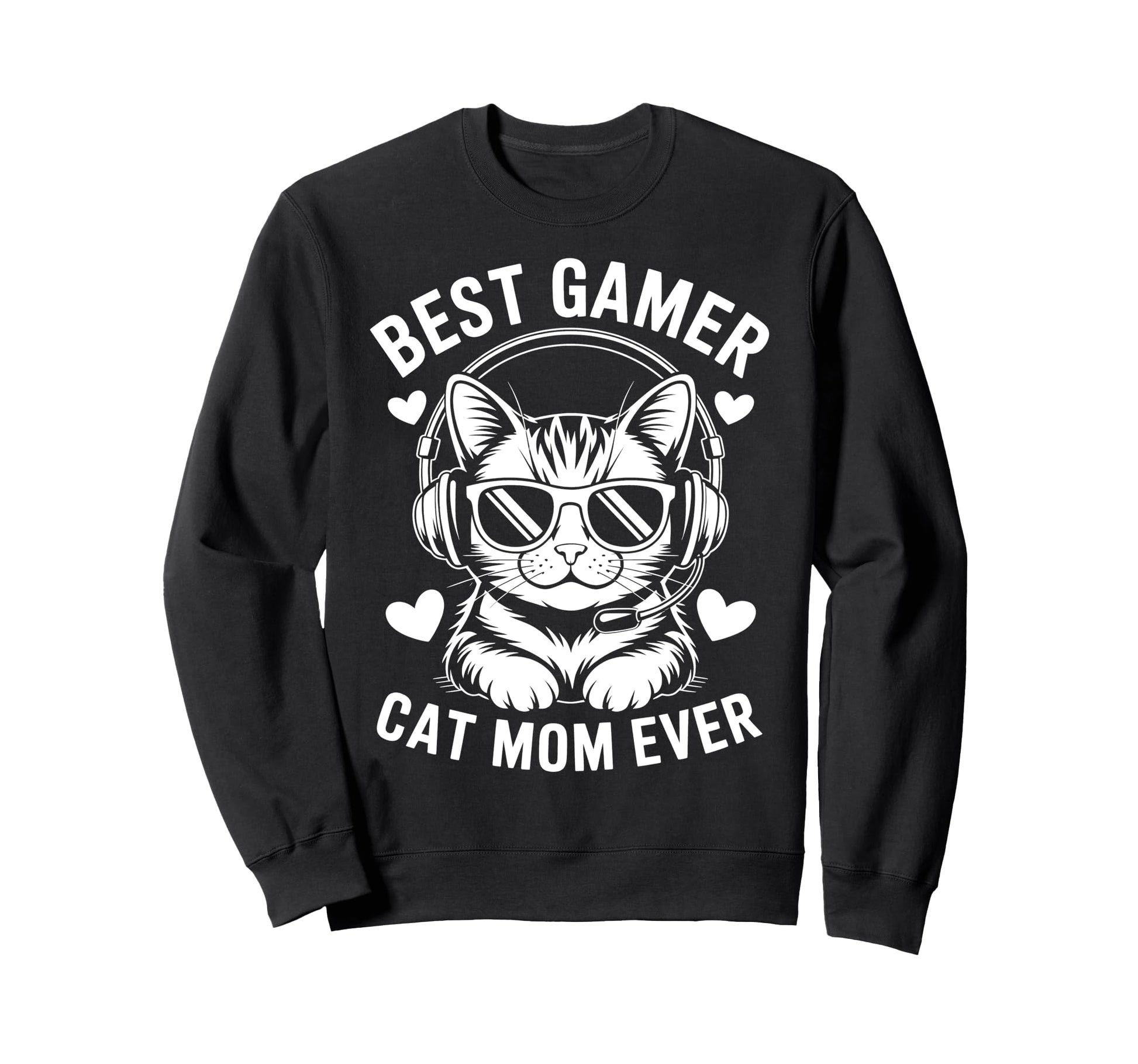 Best Gamer Cat Mom Ever Funny Sweatshirt - Minimalist Print Men Women - T-Shirt, Sweatshirt, Hoodie