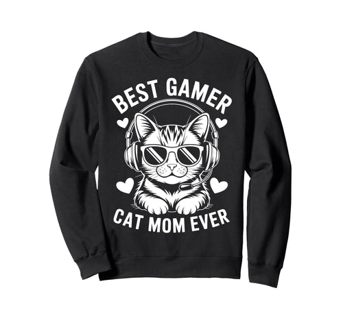 Best Gamer Cat Mom Ever Funny Sweatshirt - Minimalist Print Men Women - T-Shirt, Sweatshirt, Hoodie