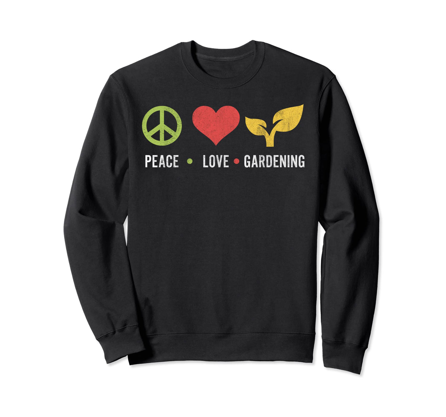 Peace Love Gardening Sweatshirt - Minimalist Print Men Women - T-Shirt, Sweatshirt, Hoodie