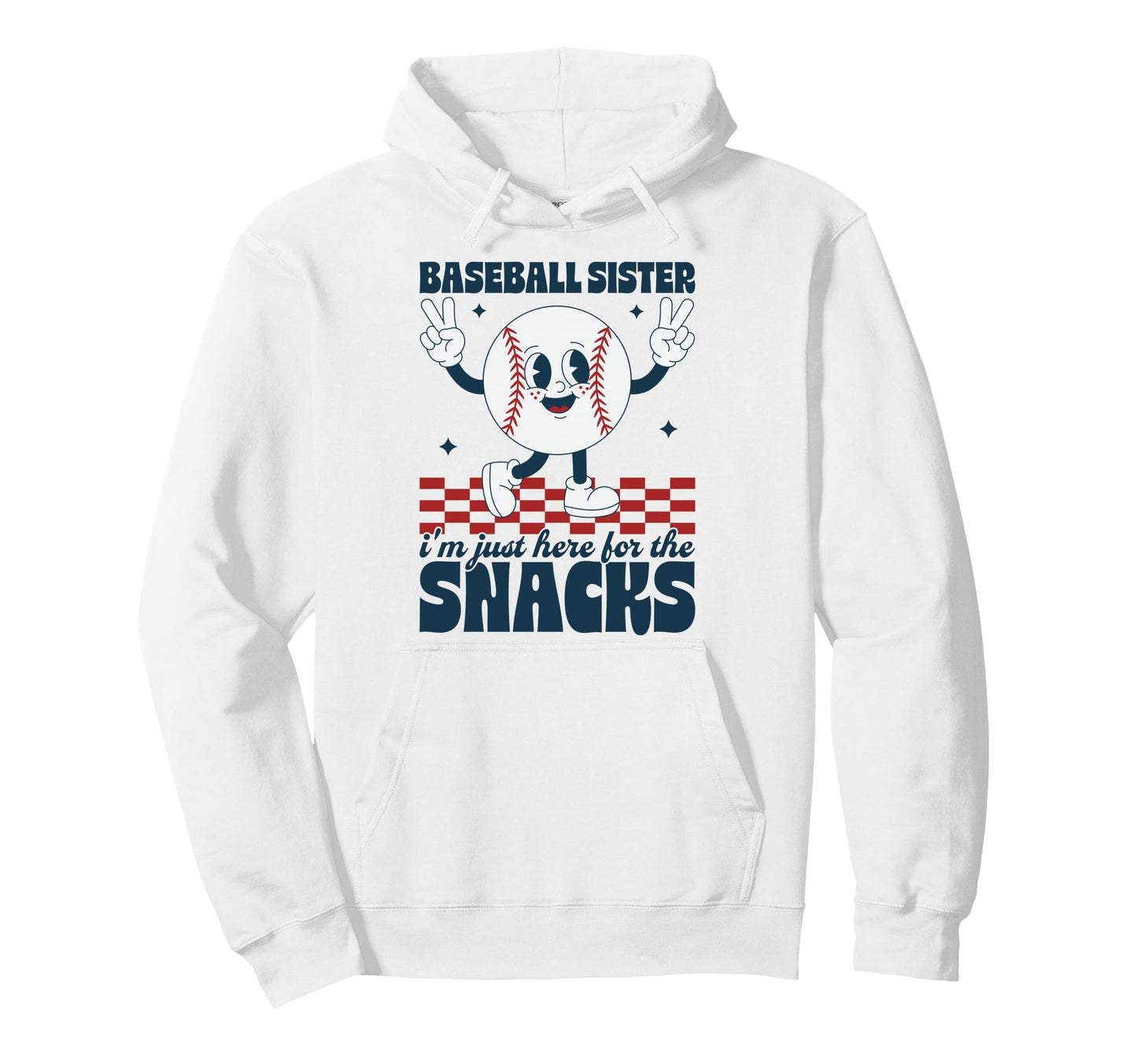 Baseball Sister Im Just Here Snacks Funny Hoodie - Trendy Graphic Men Women - T-Shirt, Sweatshirt, Hoodie