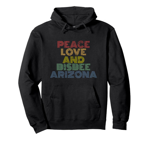 Bisbee Arizona Peace Love 70S Hoodie - Fun Novelty Design for Adults - T-Shirt, Sweatshirt, Hoodie