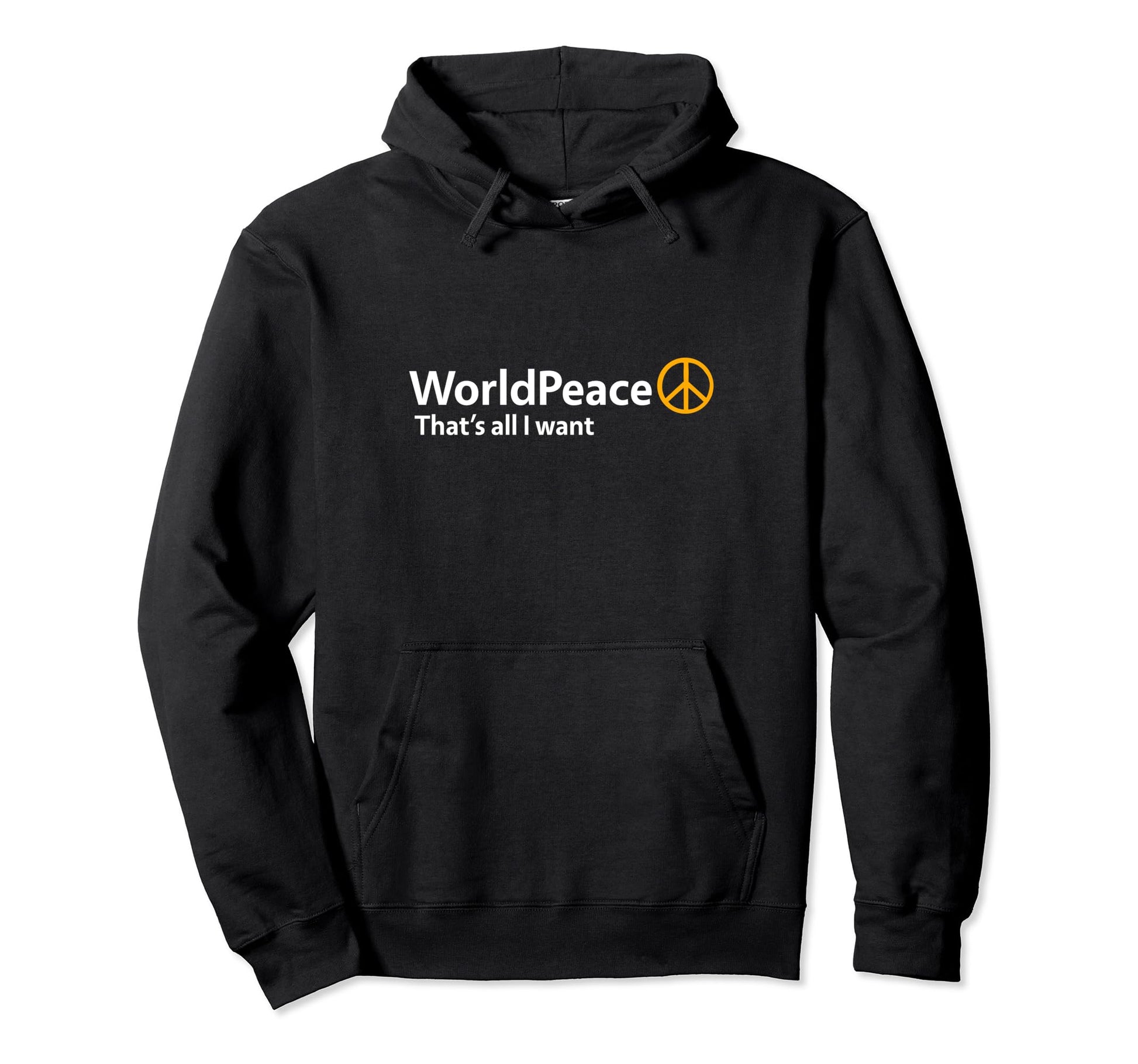 World Peace Thats All I Want Hoodie - Casual Everyday Wear for Adults - T-Shirt, Sweatshirt, Hoodie
