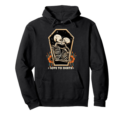 Love To Death Skeletons Aesthetic Hoodie - Streetwear Style for Adults - T-Shirt, Sweatshirt, Hoodie