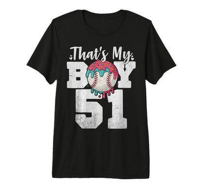 Thats My Baseball 51 Number Mom Dad T-Shirt - Streetwear Style Men Women - T-Shirt, Sweatshirt, Hoodie