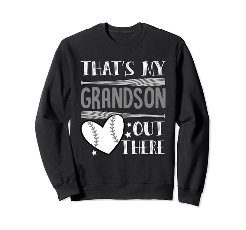 Thats My Grandson Out There Funny Sweatshirt - Custom Art Print Men Women - T-Shirt, Sweatshirt, Hoodie