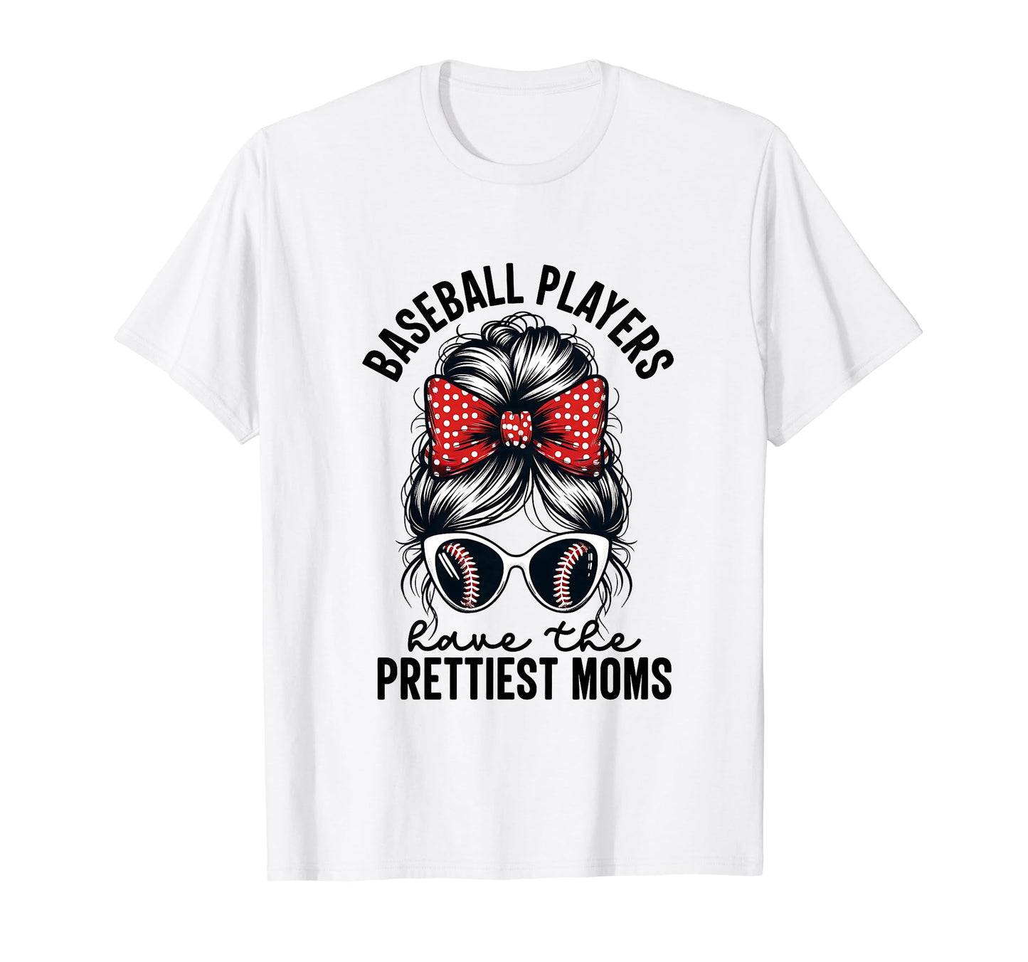 Baseball Players Have Prettiest Moms T-Shirt - Novelty Apparel for Adults - T-Shirt, Sweatshirt, Hoodie