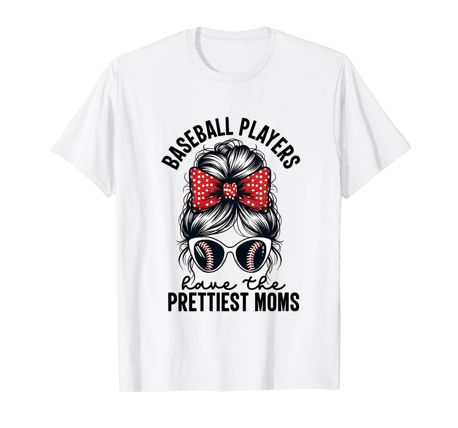 Baseball Players Have Prettiest Moms T-Shirt - Novelty Apparel for Adults - T-Shirt, Sweatshirt, Hoodie