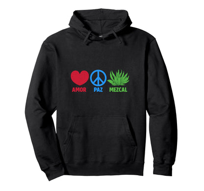 Love Peace Mezcal Drinking Sweatshirt - Casual Everyday Wear for Adults - T-Shirt, Sweatshirt, Hoodie