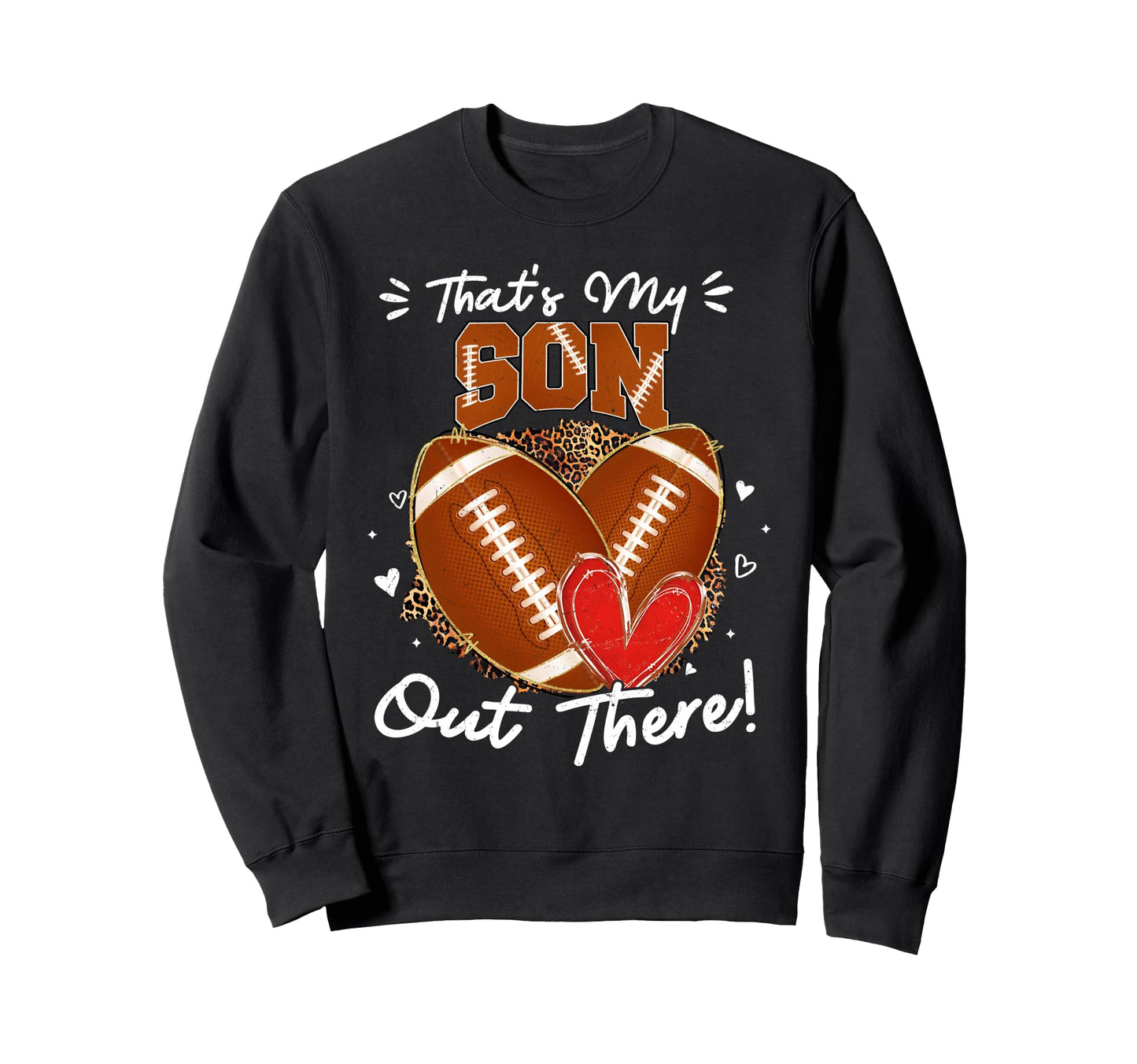 Thats My Son Out There Funny Football Sweatshirt - Unique Graphic Unisex - T-Shirt, Sweatshirt, Hoodie