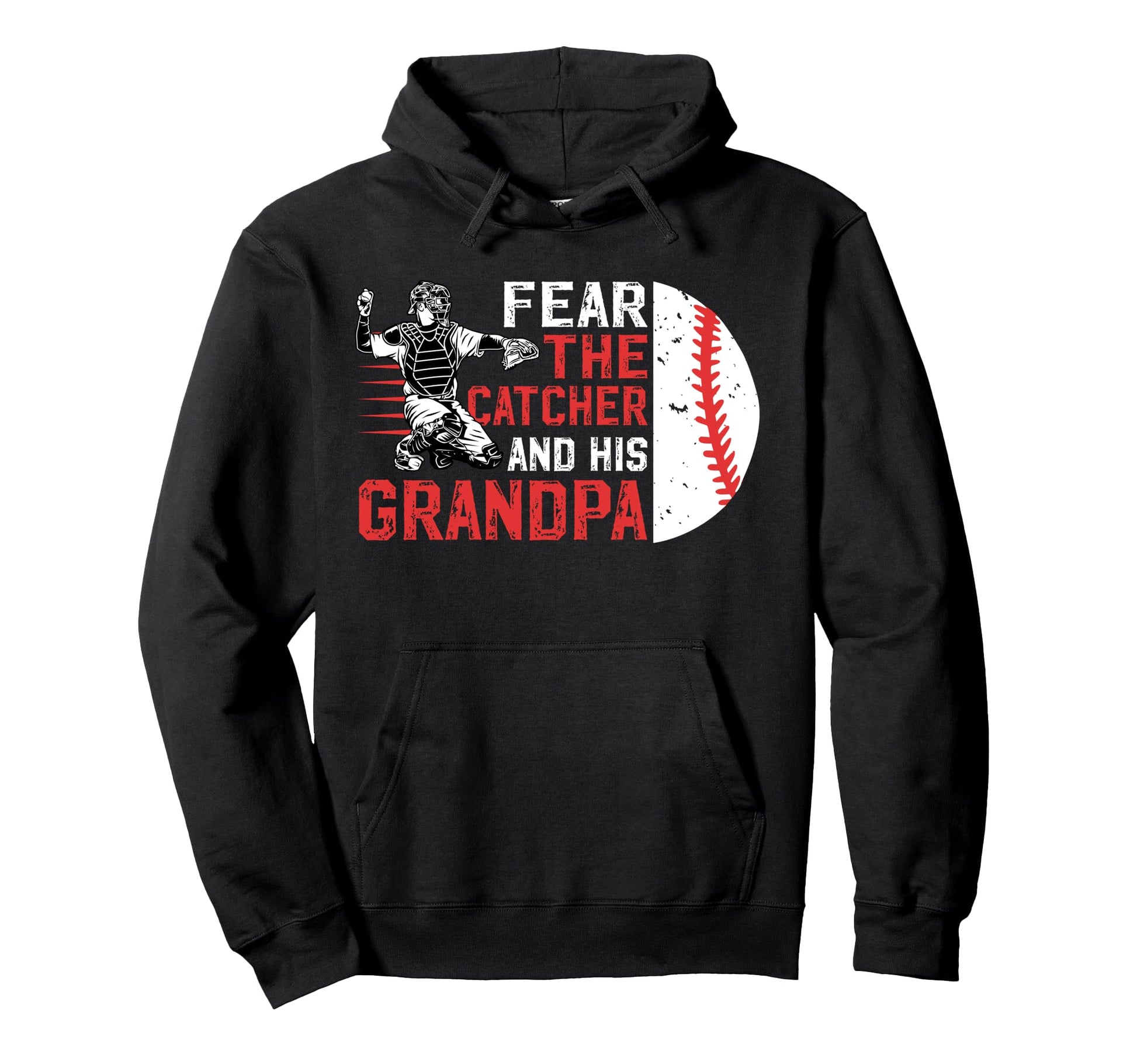 Fear Baseball Catcher Grandpa Baseball Hoodie - Trendy Graphic Unisex - T-Shirt, Sweatshirt, Hoodie