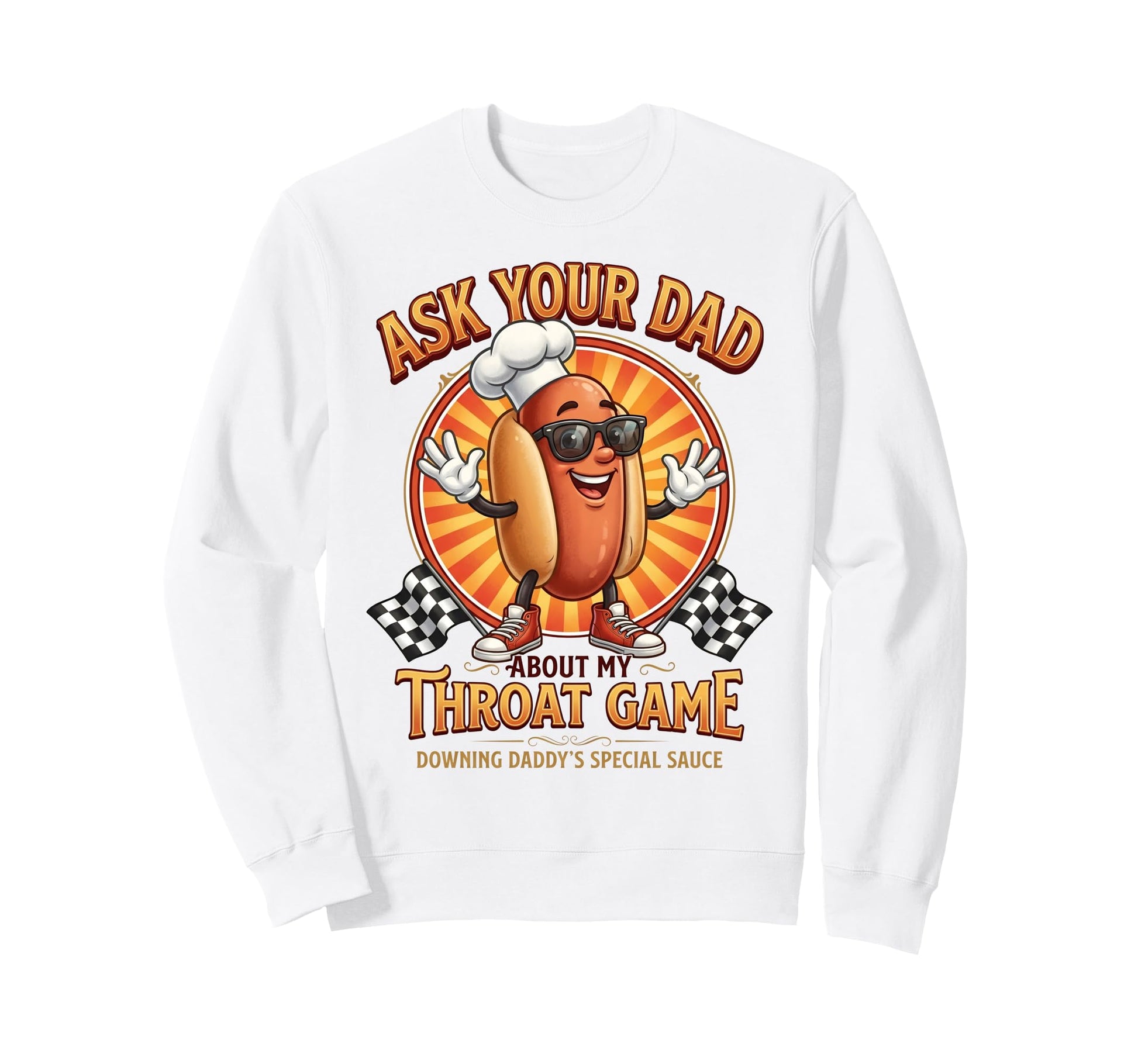 Inappropriate Funny Ask Your Dad Sweatshirt - Aesthetic Graphic Unisex - T-Shirt, Sweatshirt, Hoodie