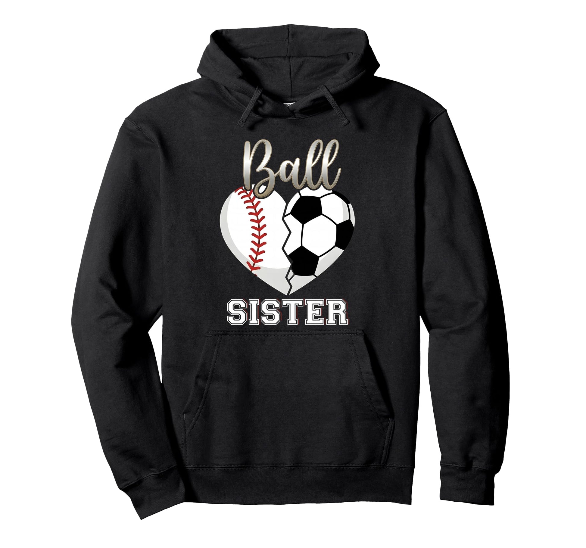 Ball Sister Baseball Soccer Heart Hoodie - Casual Everyday Wear Men Women - T-Shirt, Sweatshirt, Hoodie